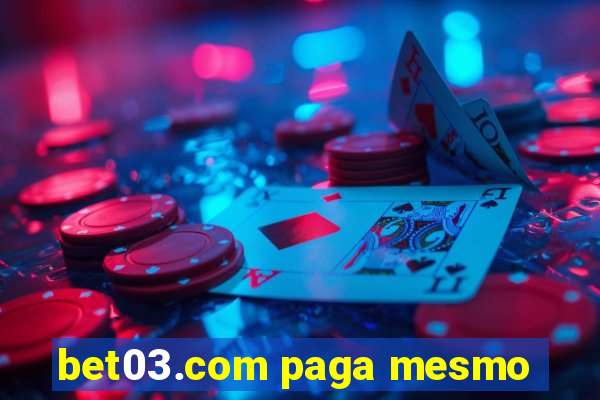 bet03.com paga mesmo